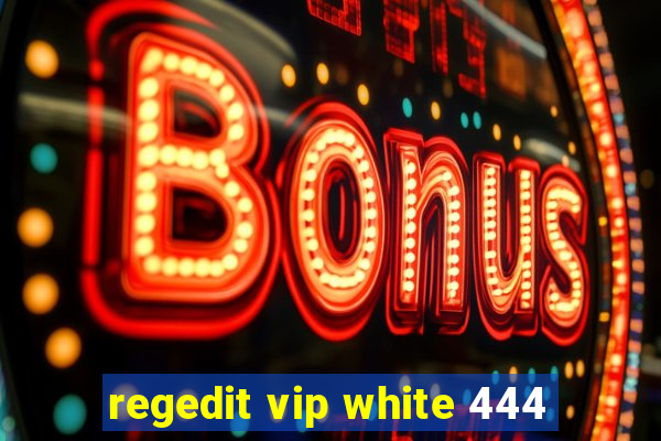 regedit vip white 444